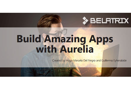 Build Amazing Apps with Aurelia