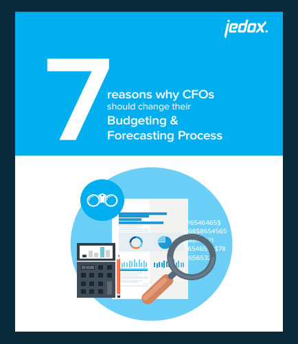 7 Reasons Why CFOs Should Change their Budgeting & Forecasting Process