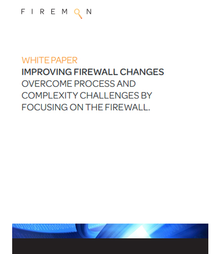 Improving Firewall Changes :Overcome Process And Complexity Challenges By  Focusing On The Firewall