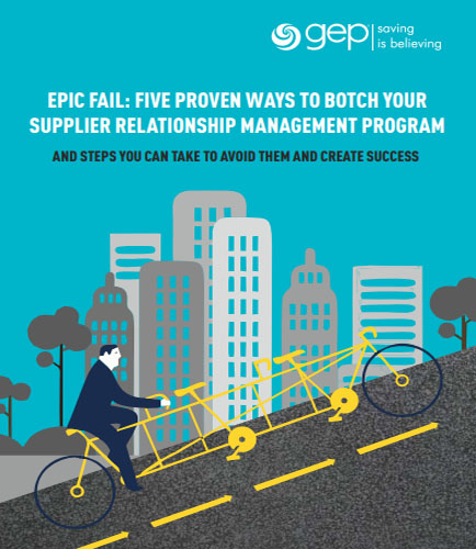 Epic Fail: Five Proven Ways to Botch Your Supplier Relationship Management Program And Steps You Can Take to Avoid Them and Create Success
