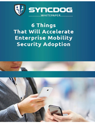 6 Things That Will Accelerate Enterprise Mobility Security Adoption