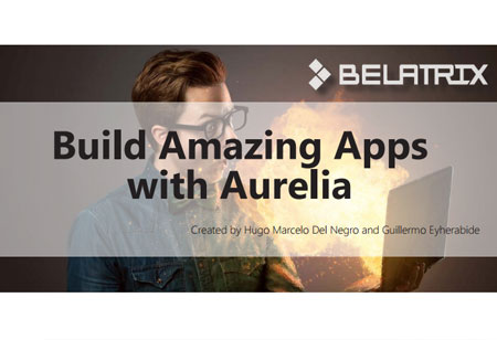 Build Amazing Apps with Aurelia