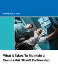 What it Takes To Maintain a Successful DRaaS Partnership